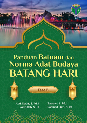 Panduan Batuam dan Norma Adat Budaya Batang Hari Fase B